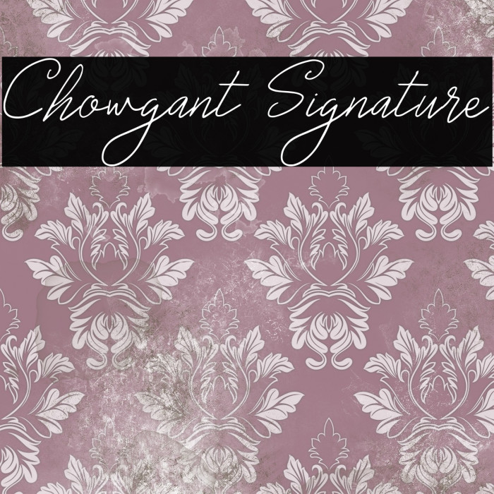Chowgant Signature Example 1