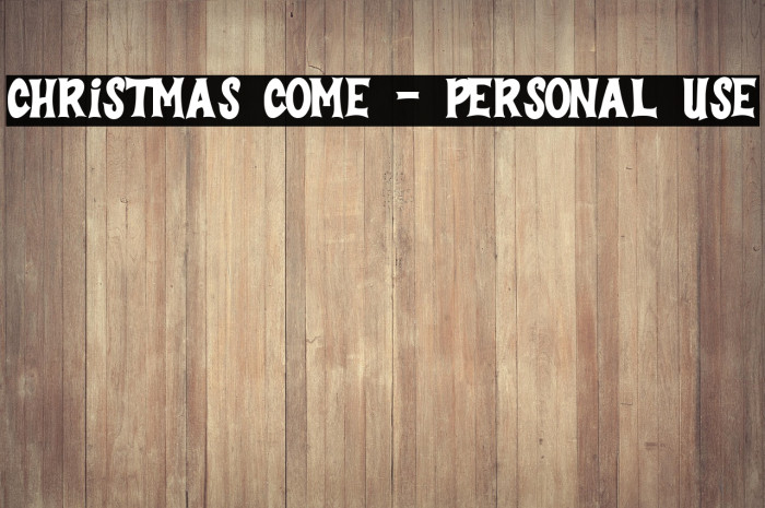 Christmas Come - Personal Use Example 2