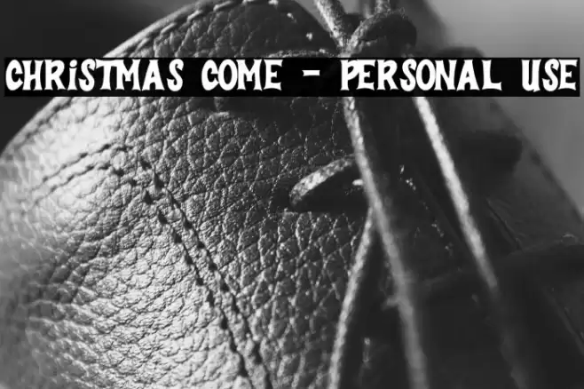 Christmas Come - Personal Use Font examples