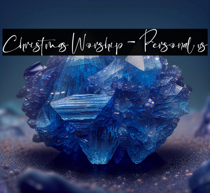 Christmas Worship - Personal us خط examples