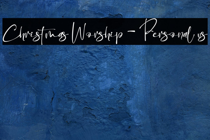 Christmas Worship - Personal us خط examples