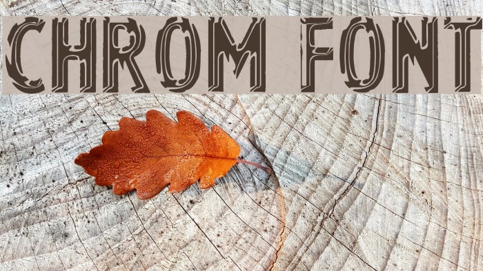 Chrom Font examples
