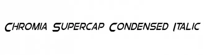 Chromia Supercap Condensed Italic  Frei Schriftart Herunterladen