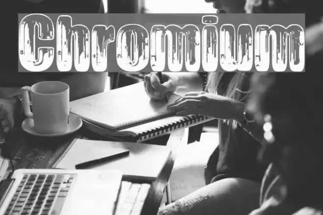 Chromium Font examples