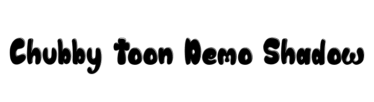 Chubby Toon Demo Shadow  font caratteri gratis