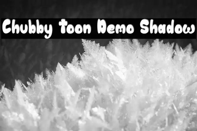 Chubby Toon Demo Shadow Font examples