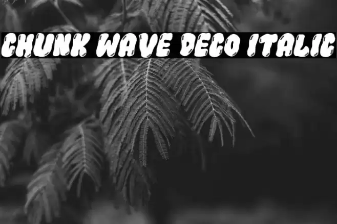 Chunk Wave Deco Italic Font examples