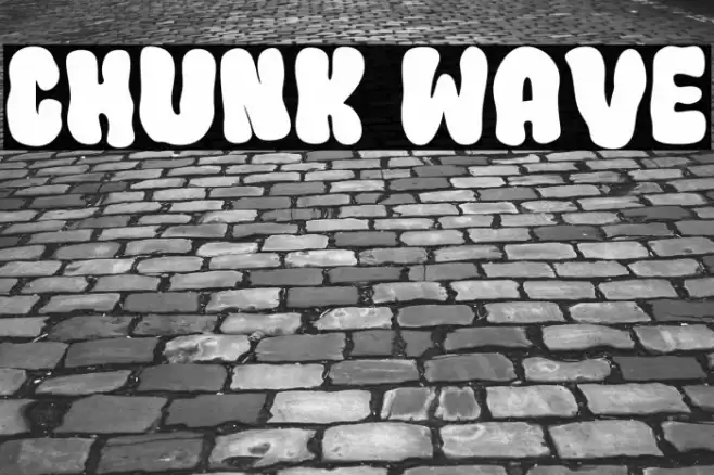 Chunk Wave Шрифта examples