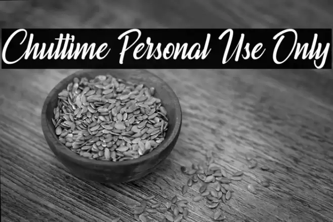 Chuttime Personal Use Only Font examples