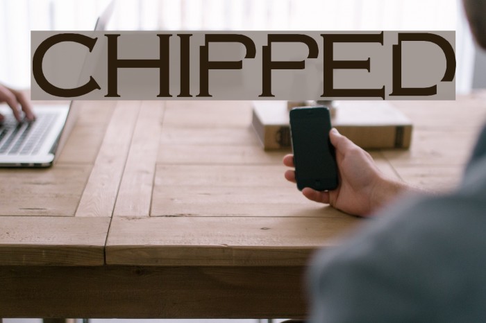chipped Font examples