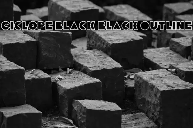 Ciclope Black Black Outline Font examples