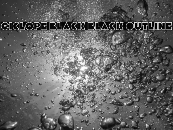 Ciclope Black Black Outline Font examples