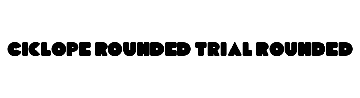 Ciclope Rounded Trial Rounded  Free Fonts Download