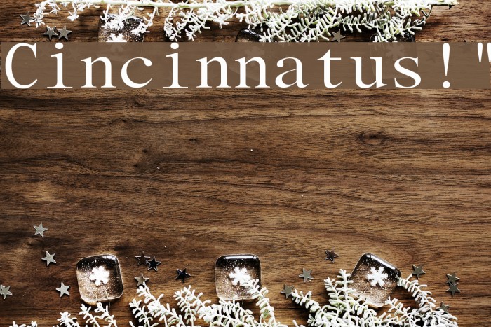 Cincinnatus!` Font examples