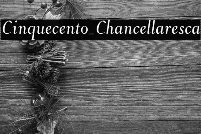 Cinquecento_Chancellaresca Font examples
