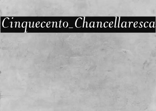 Cinquecento_Chancellaresca Font examples