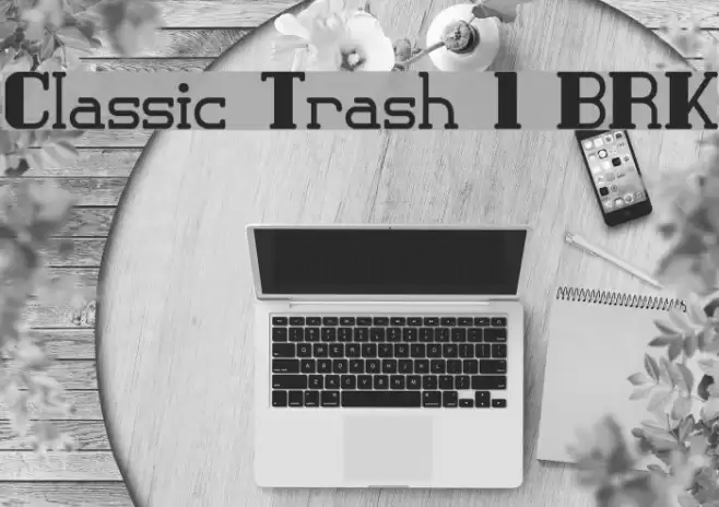 Classic Trash 1 BRK フォント examples