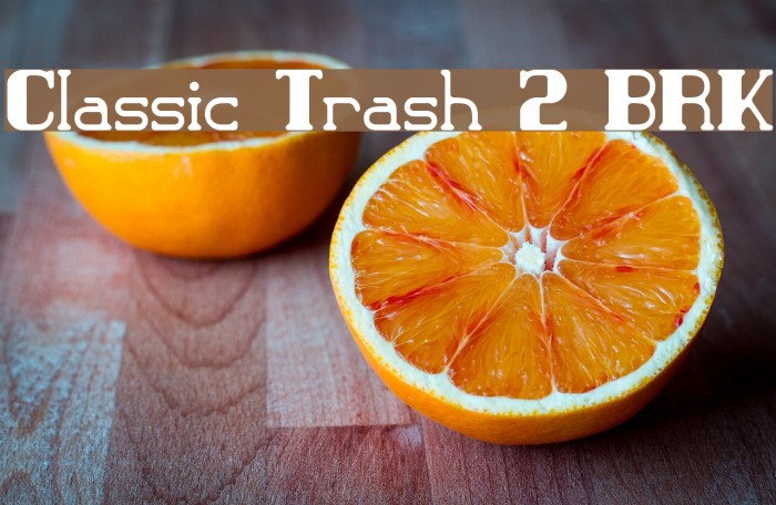 Classic Trash 2 BRK Font examples