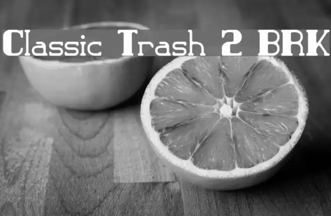 Classic Trash 2 BRK Font examples