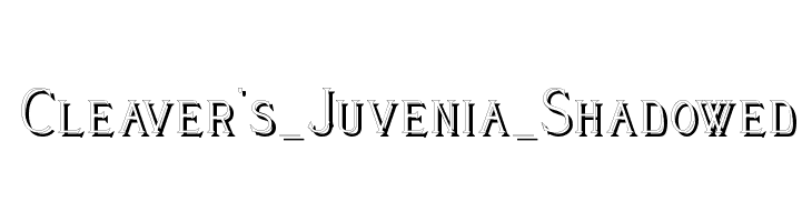 Cleaver's_Juvenia_Shadowed Font