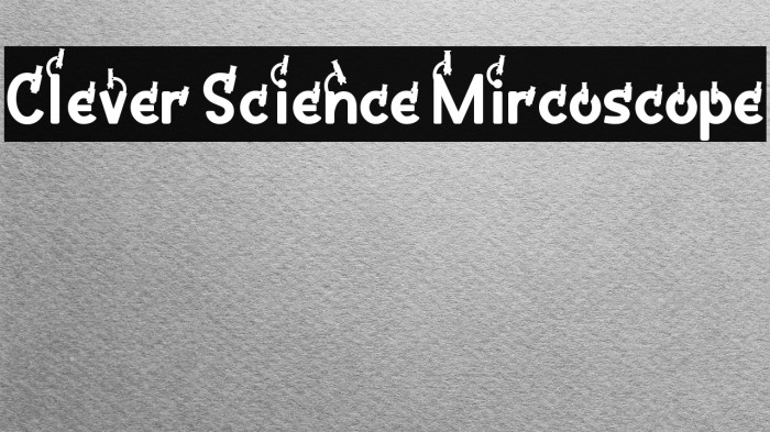 Clever Science Mircoscope 字体 examples