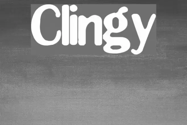 Clingy Polices examples