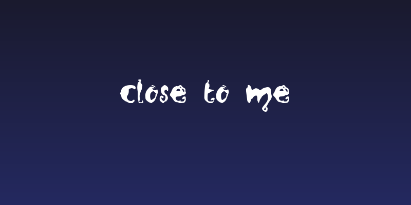 Close to Me Social Header