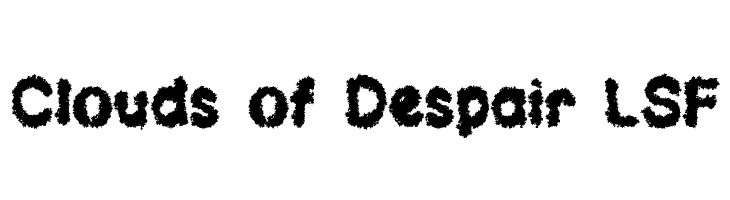 Clouds of Despair LSF Font