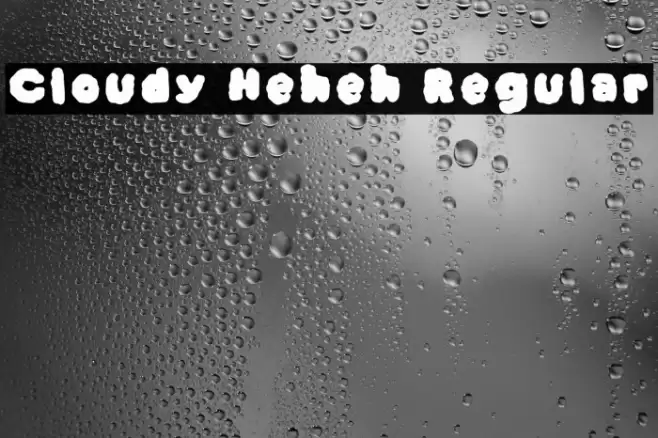 Cloudy Heheh Regular 字体 examples