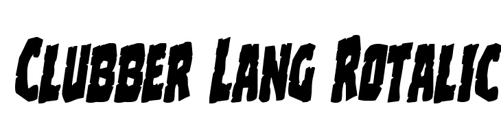 Clubber Lang Rotalic Font