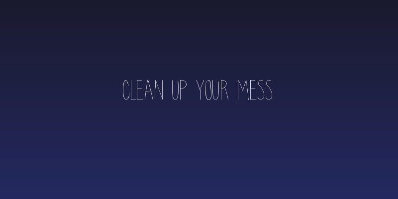 clean up your mess Social Header