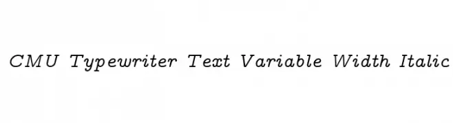 CMU Typewriter Text Variable Width Italic  नि: शुल्क फ़ॉन्ट्स डाउनलोड