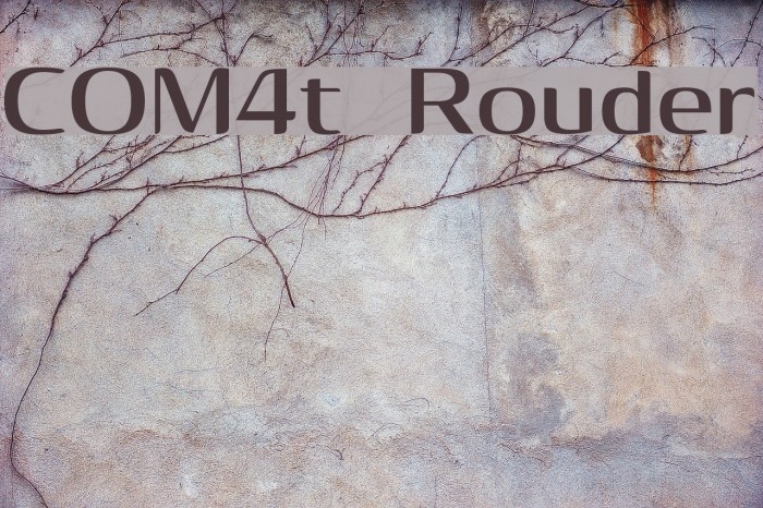 COM4t Rouder Font examples