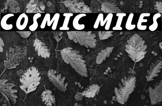 COSMIC MILES خط examples