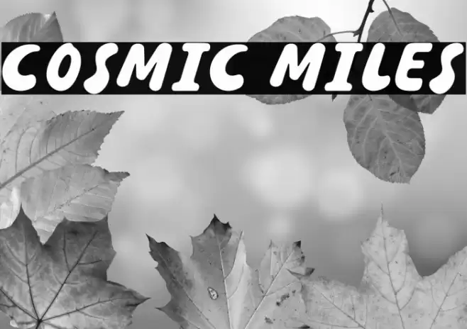 COSMIC MILES خط examples