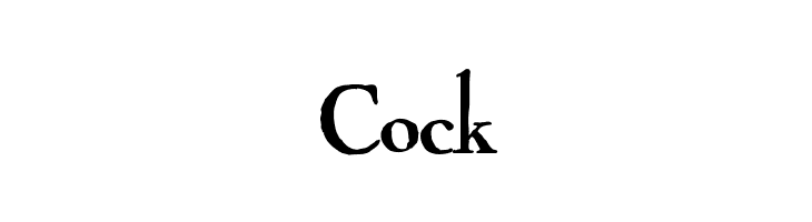 Cock  नि: शुल्क फ़ॉन्ट्स डाउनलोड