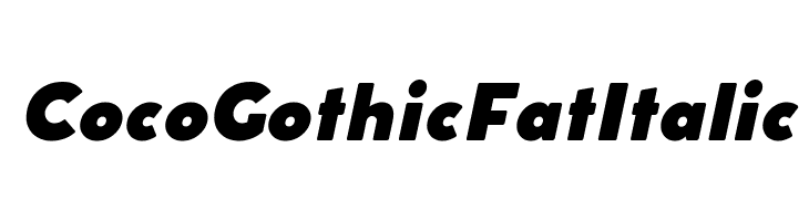 Coco Gothic Fat Italic  フリーフォントのダウンロード