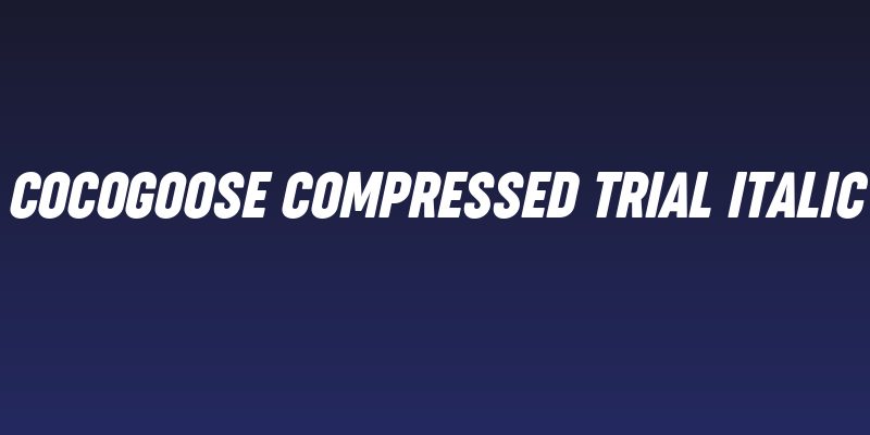 Cocogoose Compressed Trial Italic Social Header