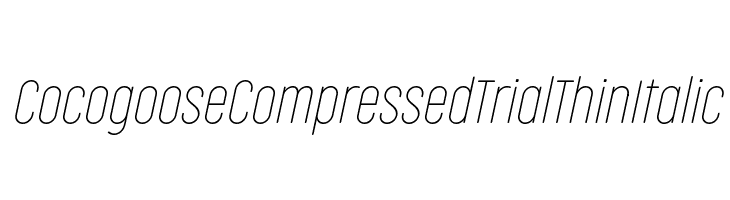 Cocogoose Compressed Trial Thin Italic Schriftart