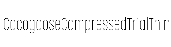 Cocogoose Compressed Trial Thin Font