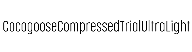 Cocogoose Compressed Trial UltraLight Font
