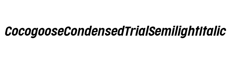 Cocogoose Condensed Trial Semilight Italic Schriftart