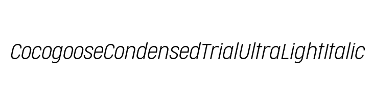 Cocogoose Condensed Trial UltraLight Italic Schriftart