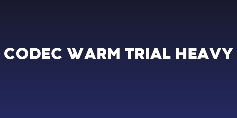 Codec Warm Trial Heavy Social Header