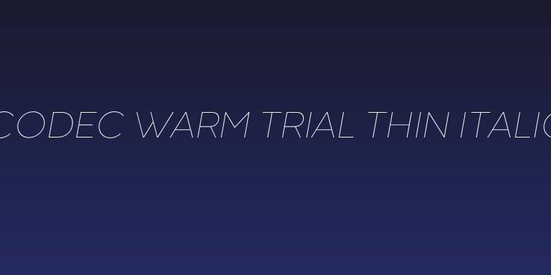 Codec Warm Trial Thin Italic Social Header