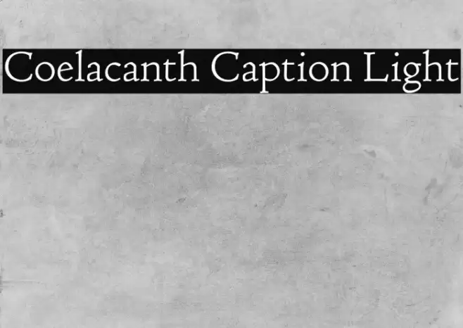 Coelacanth Caption Light Font examples
