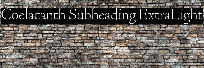 Coelacanth Subheading ExtraLight Example 3