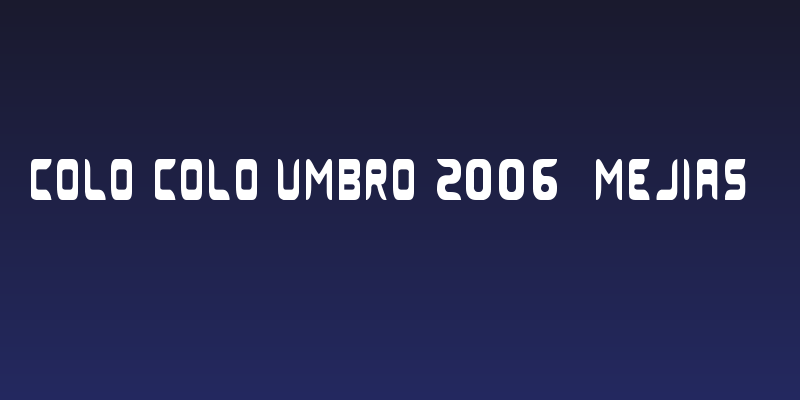 Colo Colo Umbro 2006 [MEJIAS] Social Header