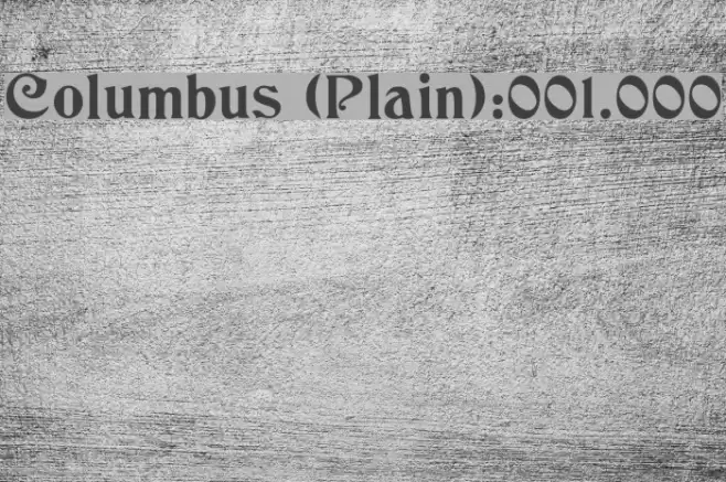 Columbus [Plain]:001.000 फ़ॉन्ट examples