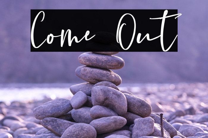 Come Out Example 2